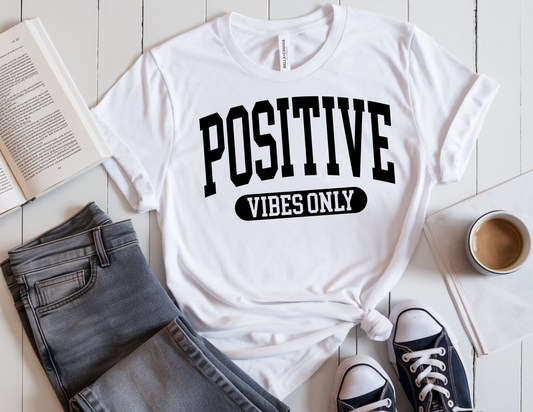 Positive Vibes Only Tshirt