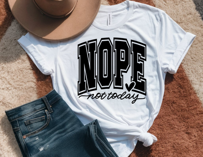 NOPE not Today TShirt